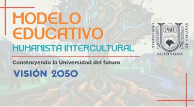 Modelo Educativo Humanista Intercultural visión 2050 de la Benemérita Universidad Autónoma de Chiapas