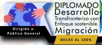 Diplomado en Desarrollo Transfronterizo con Enfoque Sostenible – Migración, Edición 2026
