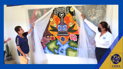 Develación de mural conmemorativo al XV aniversario del CEDES y entrega de reconocimiento a creadora del mural.