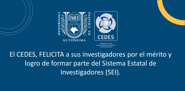 UNACH CEDES felicita a sus docentes/investigadores por su ingreso al Sistema Estatal de Investigadores