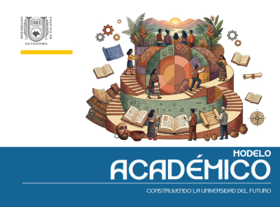 Modelo Académico "Construyendo la Universidad del Futuro" de la Benemérita UNACH